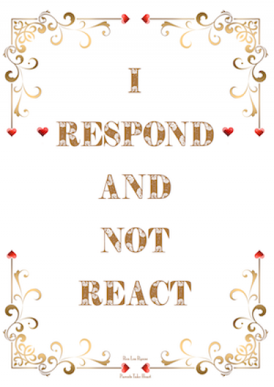 gallery/t- i respond and not react